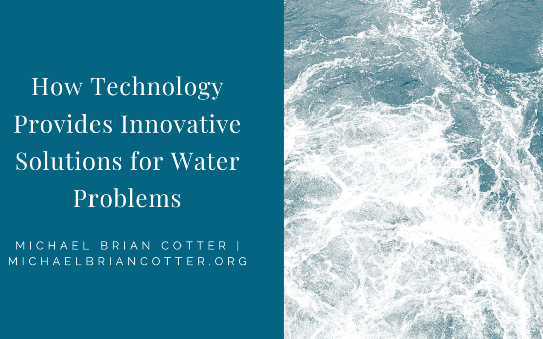 How Technology Provides Innovative Solutions for Water Problems