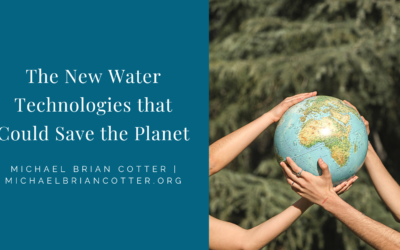 The New Water Technologies that Could Save the Planet