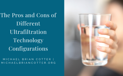 The Pros and Cons of Different Ultrafiltration Technology Configurations